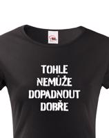 Dámské tričko Tohle nemůže dopadnout dobře