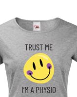 Dámské tričko trust me i´m physio - kvalitní tisk a rychlé dodání
