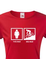 Dámské tričko Tvůj muž - můj muž - ukažte všem jakého cyklistku máte doma