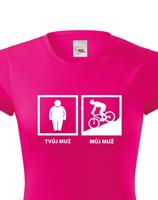 Dámské tričko Tvůj muž - můj muž - ukažte všem jakého cyklistku máte doma