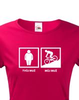 Dámské tričko Tvůj muž - můj muž - ukažte všem jakého cyklistku máte doma