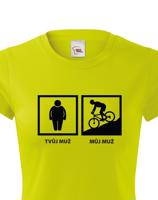 Dámské tričko Tvůj muž - můj muž - ukažte všem jakého cyklistku máte doma