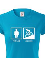 Dámské tričko Tvůj muž - můj muž - ukažte všem jakého cyklistku máte doma