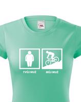 Dámské tričko Tvůj muž - můj muž - ukažte všem jakého cyklistku máte doma