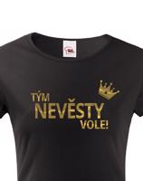 Dámské tričko Tým nevěsty vole! - tričko na rozloučenou se svobodou