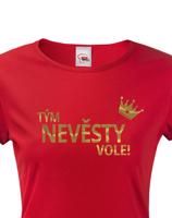 Dámské tričko Tým nevěsty vole! - tričko na rozloučenou se svobodou