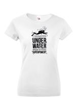 Dámské tričko Underwater - na narozeniny nebo jen tak