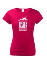 Dámské tričko Underwater - na narozeniny nebo jen tak