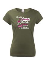 Dámské tričko - Ve víně je sice pravda je však nutno citlivě rozeznat  v kolikátém