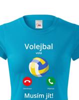 Dámské tričko Volejbal volá Musím jít! - skvělý dárek pro milovníky volejbalu