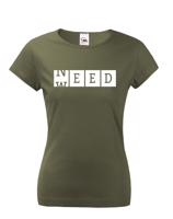 Dámské tričko - Weed need