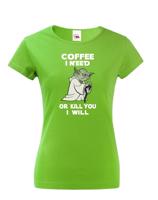 Dámské tričko - Yoda I need coffee - ideální dárek