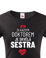 Dámské tričko Za každým doktorem je skvělá sestra