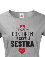 Dámské tričko Za každým doktorem je skvělá sestra