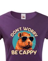 Dámské triko Don't worry be capy - vtipné narozeninové triko