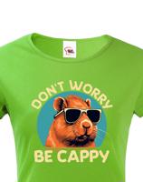 Dámské triko Don't worry be capy - vtipné narozeninové triko