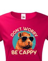 Dámské triko Don't worry be capy - vtipné narozeninové triko