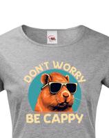 Dámské triko Don't worry be capy - vtipné narozeninové triko