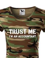 Dámské triko pro účetní Trust me, I´m an accountant