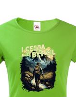 Dámské triko s citátem I cesta může být cíl