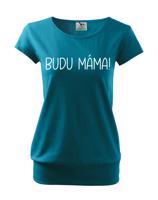 Dámské triko s nápisem Budu máma! - super dárek pro budoucí maminky