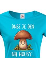 Dámské triko s potiskem Den na houby - triko pro houbařky