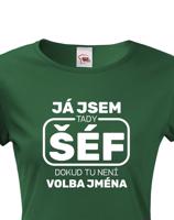 Dámské triko s potiskem Já jsem tady šéf dokud tady není Petr - vtipné dámské triko