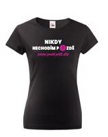 Dámské triko s potiskem Nikdy nechodím pozdě - pro všechny opozdilce