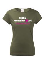 Dámské triko s potiskem Nikdy nechodím pozdě - pro všechny opozdilce