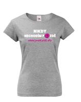 Dámské triko s potiskem Nikdy nechodím pozdě - pro všechny opozdilce