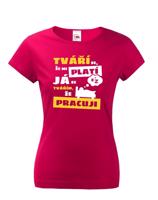 Dámské triko - Tváří se že mi platí