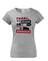 Dámské triko - Tváří se že mi platí