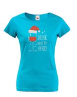 Dámské vánoční tričko s potiskem vína a nápisem Drink and be merry