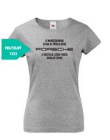 Dámské vtipné a dozajista originální tričko K narozeninám  jsem si přála...