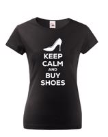 Dámské vtipné tričko s potiskem "Keep calm and buy shoes" - dárek pro ženy
