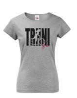 Dámské vtipné tričko s potiskem Trhni si - pro milovnice koloběžek