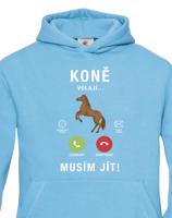Dětská mikina pro milovníky koní s potiskem Koně volají musím jít...