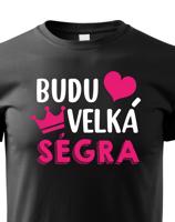 Dětské tričko - Budu velká ségra