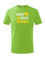 Dětské tričko - Budu velká ségra