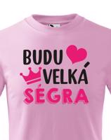 Dětské tričko - Budu velká ségra