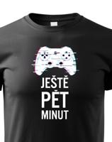 Dětské tričko Ještě pět minút - ideální dárek