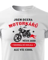 Dětské tričko Jsem dcera motorkářů - ideální dárek