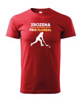Dětské tričko pro florbalistky Zrozena pro florbal-dárek pro florbalisty