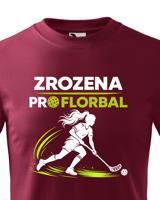 Dětské tričko pro florbalistky Zrozena pro florbal-dárek pro florbalisty