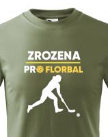 Dětské tričko pro florbalistky Zrozena pro florbal-dárek pro florbalisty