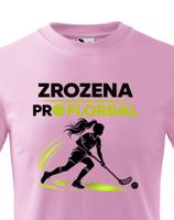 Dětské tričko pro florbalistky Zrozena pro florbal-dárek pro florbalisty