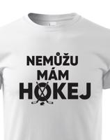 Dětské tričko pro hokejisty Nemůžu, mám hokej - skvělý dárek