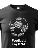 Dětské tričko pro milovníky fotbalu s potiskem Football is my DNA
