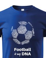 Dětské tričko pro milovníky fotbalu s potiskem Football is my DNA