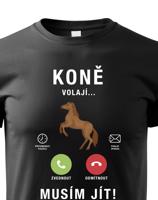 Dětské tričko pro milovníky koní s potiskem Koně volají musím jít...